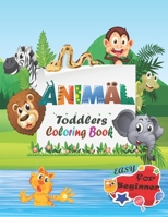 Animal Toddler Coloring Book Easy For Beginner: Fun Children's Coloring Book for Boys & Girls with Adorable Animals age 1-3 B08NS9J4ZY Book Cover