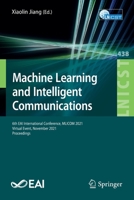 Machine Learning and Intelligent Communications: 6th EAI International Conference, MLICOM 2021, Virtual Event, November 2021, Proceedings 3031044088 Book Cover