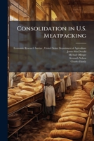 Consolidation in U.S. Meatpacking 129704455X Book Cover