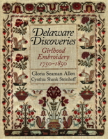 Delaware Discoveries: Girlhood Embroidery, 1750-1850 0692154086 Book Cover