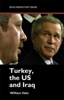 Turkey, the US and Iraq (Middle East Issues) 0863566758 Book Cover