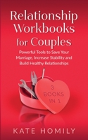 Relationship Workbooks for Couples - 3 Books in 1 1777314070 Book Cover