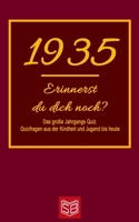 Erinnerst du dich noch? Das große Jahrgangs Quiz 1935: Quizfragen aus der Kindheit und Jugend bis heute - Abwechslungsreiches Gedächtnistraining und i B08D4SRXL1 Book Cover