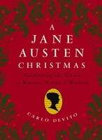 A Jane Austen Christmas: Celebrating the Season of Romance, Ribbons and Mistletoe 1604335912 Book Cover