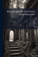 Religions Of The Past And Present 1248858018 Book Cover