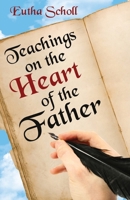 Teachings on the Heart of the Father 1637696205 Book Cover