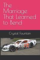 The Marriage That Learned to Bend B0H21WVYNR Book Cover