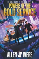 Powers of the Gold Service: A Sci-Fi Action Adventure 1962314081 Book Cover
