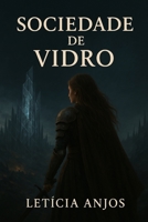 Sociedade de vidro (Portuguese Edition) B0F4CG67YV Book Cover