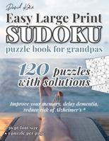 David Karn Easy Large Print Sudoku Puzzle Book for Grandpas: 120 Puzzles With Solutions - Improve your memory, delay dementia, reduce risk of Alzheimer's - 36 pt font size, 1 puzzle per page 1698923511 Book Cover