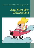 Angi fliegt über Griechenland 3842346700 Book Cover