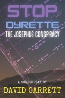 Stop Dyrette: The Josephus Conspiracy B08XT9LX7N Book Cover