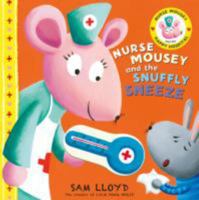 Nurse Mousey and the Snuffly Sneeze 184877365X Book Cover