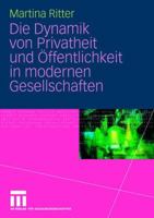 Die Dynamik Von Privatheit Und Offentlichkeit in Modernen Gesellschaften 3531146491 Book Cover