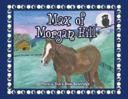 Max of Morgan Hill 1545644608 Book Cover