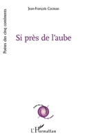 Si près de l’aube (French Edition) 2336563622 Book Cover