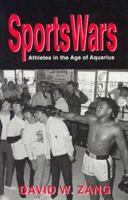 Sports Wars: Athletes in the Age of Aquarius 1557287139 Book Cover