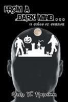 From a Dark Mind . . 13 Tales of Terror 1612046444 Book Cover