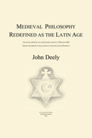 Medieval Philosophy Redefined as the Latin Age 1587315041 Book Cover