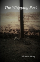 The Whipping Post: a story of oppression, enlightenment and redemption 1985757249 Book Cover