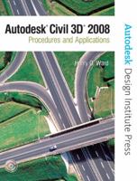 Autodesk Civil 3D: Procedures & Applications 2008 0131592319 Book Cover