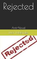 Rejected: Anti-Novel 109342589X Book Cover