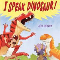 I Speak Dinosaur! 1419702335 Book Cover