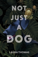 Not Just a Dog 1667827243 Book Cover