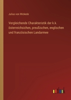 Vergleichende Charakteristik der k.k. österreichsichen, preußischen, englischen und französischen Landarmee 3368021281 Book Cover