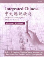 Integrated Chinese Level 2 Character Workbook: Trad. & Simp. 0887273742 Book Cover