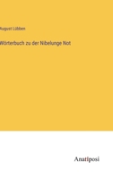 Wörterbuch zu der Nibelunge Not 3382034956 Book Cover