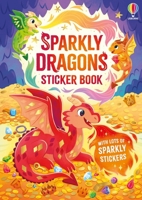 Sparkly Dragons Sticker Book (Sparkly Sticker Books) 183605470X Book Cover