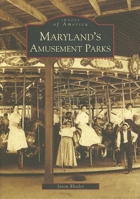Maryland's Amusement Parks 073851795X Book Cover