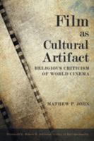 Film as Cultural Artifact: Religious Criticism of World Cinema 1506421695 Book Cover