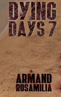 Dying Days 7 1540411621 Book Cover