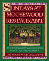 Sundays at Moosewood Restaurant: Ethnic and Regional Recipes from the Cooks at the Legendary Restaurant