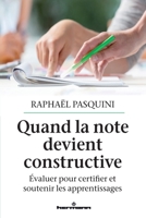 Quand la note devient constructive: Évaluer pour certifier et soutenir les apprentissages (HR.PUL.HORS COL) (French Edition) B08VYR5XYS Book Cover