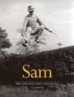 Sam: The One and Only Sam Snead 1589795245 Book Cover