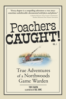 Poachers Caught!: Adventures of a Northwoods Game Warden 1647555248 Book Cover