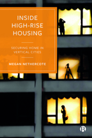 Inside High-Rise Housing: Home and Property in the Vertical City 1529216281 Book Cover