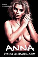 Anna - Immer Wieder Nackt 1546427481 Book Cover