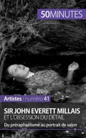 Sir John Everett Millais et l'obsession du détail: Du préraphaélisme au portrait de salon 2806261783 Book Cover