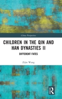 Children in the Qin and Han Dynasties II: Different Fates (China Perspectives) 1032666951 Book Cover