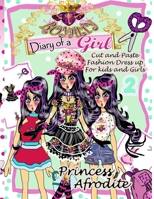 Cut and Paste Fashion Dress up For kids and Girls 2: Diary of a Royalty Girl - Princess Afrodite B089CSW4RC Book Cover