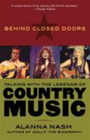 Behind Closed Doors: Talking with the Legends of Country Music 0679721029 Book Cover
