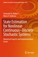 State Estimation for Nonlinear Continuous–Discrete Stochastic Systems: Numerical Aspects and Implementation Issues 3031613732 Book Cover