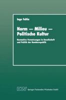 Norm - Milieu - Politische Kultur: Normative Vernetzungen in Gesellschaft Und Politik Der Bundesrepublik 3824440407 Book Cover