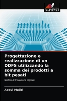 Progettazione e realizzazione di un DDFS utilizzando la somma dei prodotti a bit pesati 6203191612 Book Cover