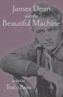 James Dean and the Beautiful Machine 195165112X Book Cover