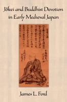 Jōkei and Buddhist Devotion in Early Medieval Japan 0195188144 Book Cover